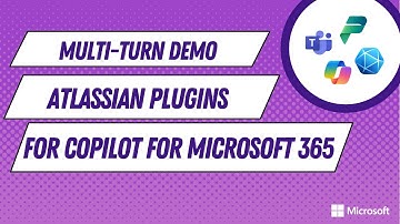Multi-turn demo using Atlassian plugins for Microsoft 365 Copilot