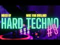 Hard techno set 9 mixed by mike van dreiland