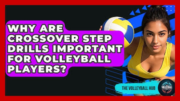 Why Are Crossover Step Drills Important For Volleyball Players? - The Volleyball Hub