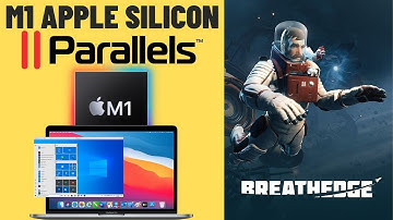 Breathedge - M1 Apple Silicon Parallels 16.5 - MacBook Air 2020