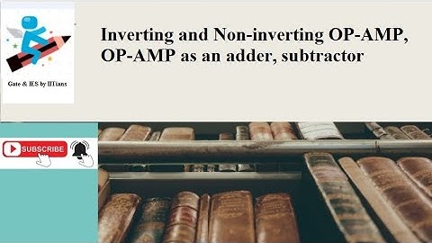 Inverting and Non-inverting OP-AMP, OP-AMP as an adder, subtractor|by Dr. Ashish Kumar Singh