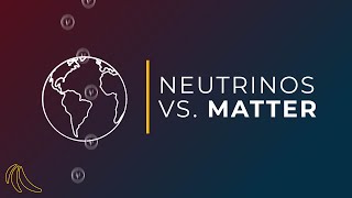 How can neutrinos travel through solid matter? | Even Bananas