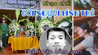 NHẠC CHẾ: ĐỜI NGƯỜI LÍNH TRẺ - TƯỞNG NHỚ ĐC: TRẦN ĐỨC ĐÔ - TRIỆU NGƯỜI NGHE ĐỀU KHÓC.