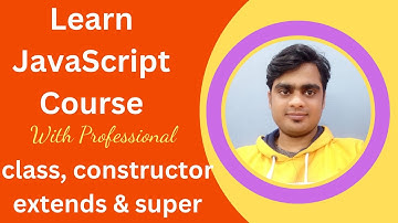 JavaScript class, constructor, extends and super method in Hindi | JavaScript by CodeWith Vivek
