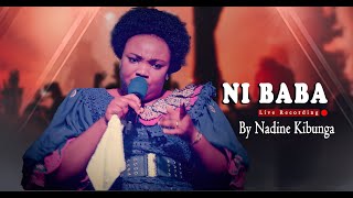 Nadine Kibunga - Ni Baba ( Live Music Video ) SMS[ Skiza 9840816 ] to 811