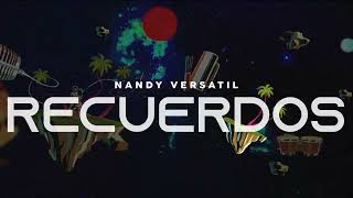 Nandy Versatil - Recuerdos (Lyrics Visualizer)