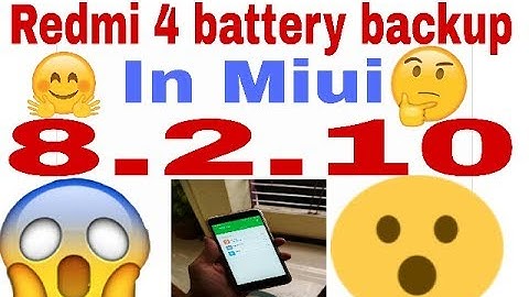 REDMI 4 BATTERY BACKUP In MIUI 8.2.10