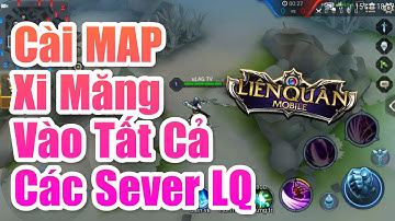 ❖HOT❖ Hướng Dẫn Giảm LAG Cài File Map Xi Măng Vào Tất Cả Phiên Bản Liên Quân