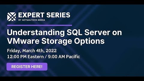 Understanding SQL Server on VMware Storage Options Expert Series with David Klee