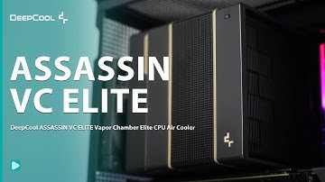 EMBRACE THE SUPREME —— DeepCool ASSASSIN VC ELITEVapor Chamber Elite CPU Air Cooler