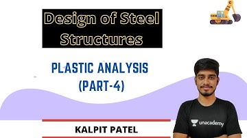 Design of Steel Structures | Basics of Plastic analysis (part-5) | GATE/ESE 2021 | Kalpit Patel