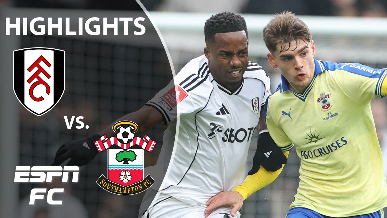 Fulham vs. Southampton | FA Cup Highlights | ESPN FC