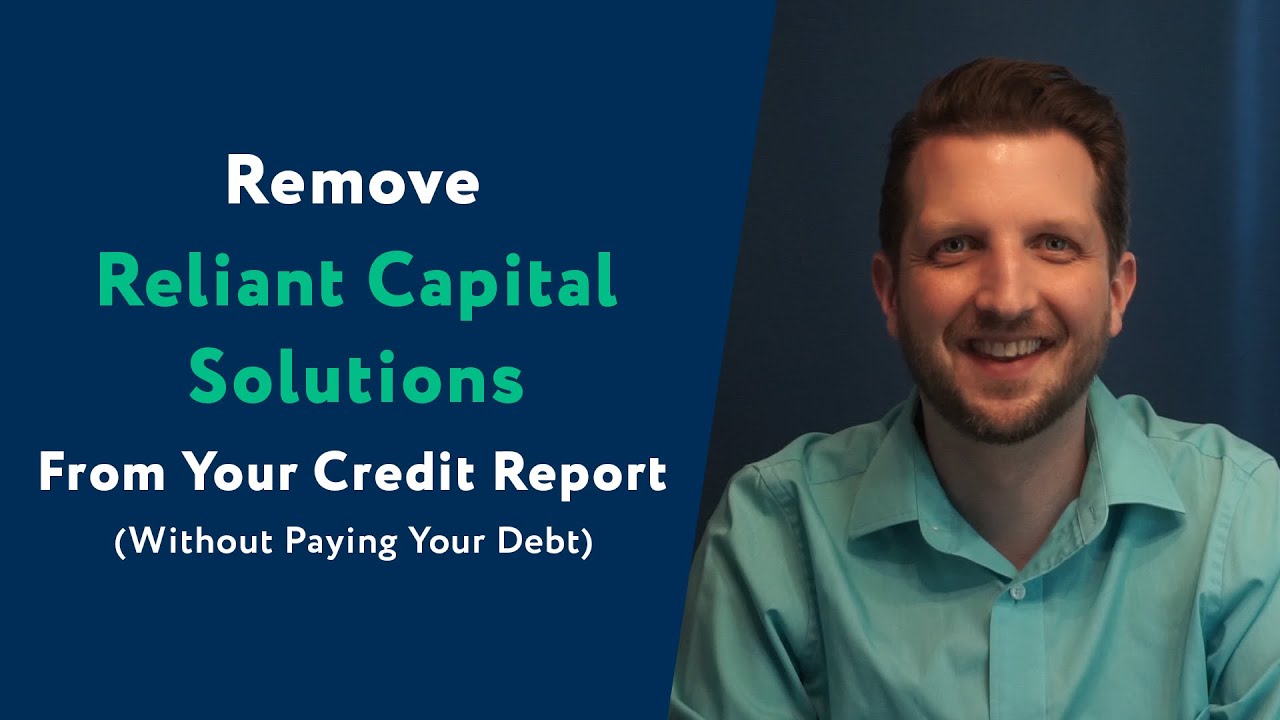 Reliant Capital Solutions How To Remove Them From Your Credit Report