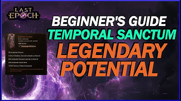 [Last Epoch] Legendary Potential! A Beginners Guide To Temporal Sanctum and Legendary Potential!