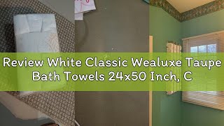 Review White Classic Wealuxe Taupe Bath Towels 24x50 Inch, Cotton Towel Set for Bathroom, Hotel, Gym
