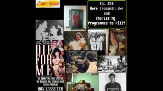 Ep. 316 - Were Leonard Lake and Charles Ng Programmed to Kill?