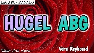 HUGEL ABG | POP MANADO Versi Keyboard | Cover LIRIK VIDEO