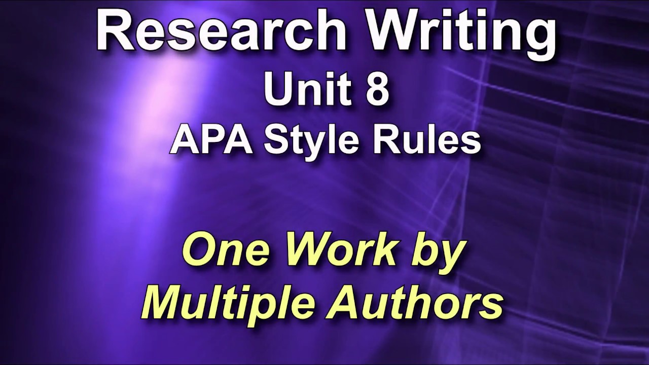 Research Writing APA Unit 8.4 One Work by Multiple Authors - YouTube