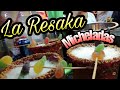 "LA RESAKA" de NAUCALPAN Micheladas 🍺 Cheleando ANDO 👊 9na. parada