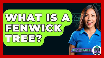 What Is A Fenwick Tree? - Next LVL Programming