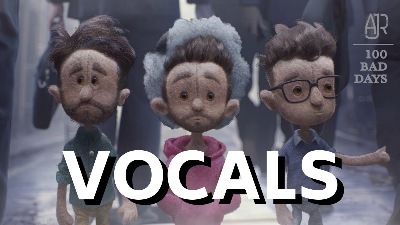 AJR 100 Bad Days (VOCALS ONLY) YouTube