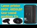 Canon printer 6000,6030LBP Gear sound problem Fix |  Daily New Solutions |