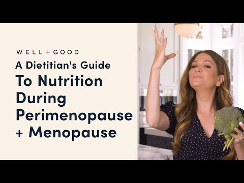 A Dietitian&rsquo;s Guide To Nutrition During Perimenopause + Menopause | You Versus Food | Well+Good