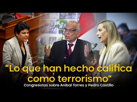 “Califica como terrorismo”: Congresistas enfurecen contra Aníbal Torres y Pedro Castillo