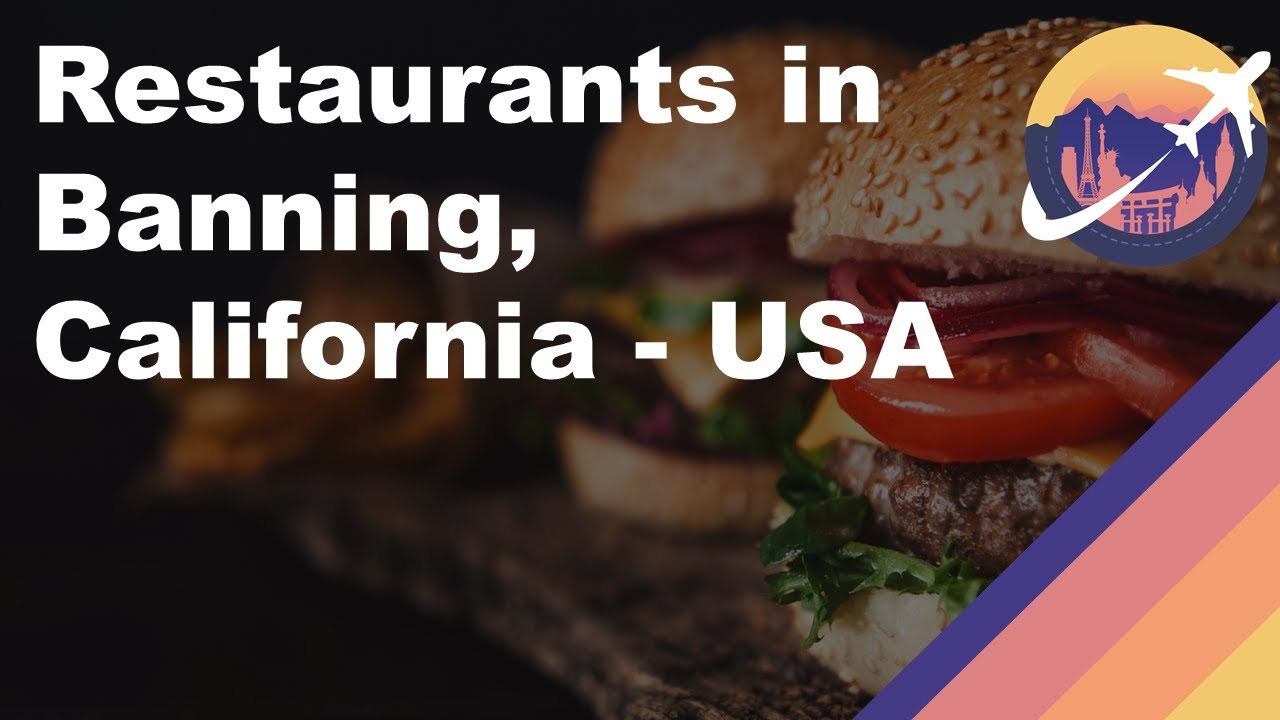 Restaurants in Banning, California USA YouTube