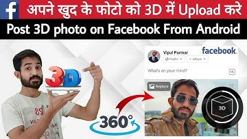 How To Post 3D Photos In Facebook From Android - Own 3D Photos