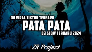 Download Lagu DJ PATA PATA - ANGGA DERMAWAN SLOW BASS DJ TERBARU 2024 ZR PROJECT MP3