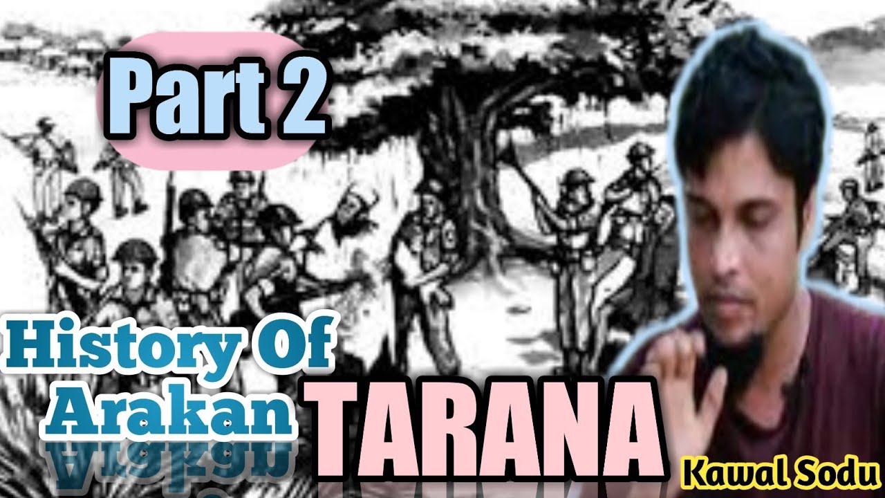 Rohingya Tarana Singer Kawal Sodu About History Of Rohingya... Part 2...