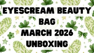 Eyescream Beauty Bag March 2026 Unboxing #beautybox #beauty #makeup #eyescreambeauty