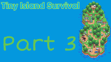 Tiny Island Survival | Gameplay Walktrough part 3