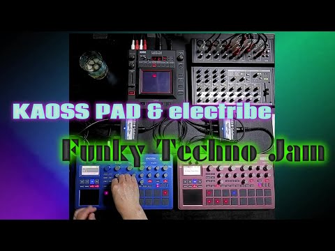 KAOSS PAD, electribe, electribe sampler Funky Techno jam