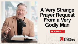 Numbers 11: A Very Strange Prayer Request From a Very Godly Man