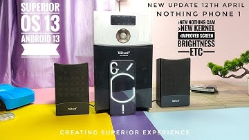 Superior OS 13 Nothing phone 1 New update with new nothing cam: feel  Superior experience!