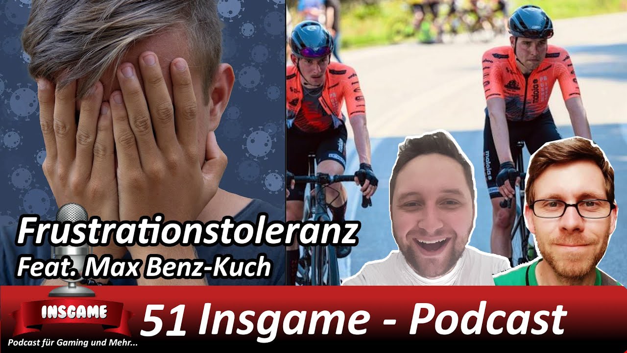 Insgame-Podcast#51: Frustrationstoleranz | FEAT. MAX BENZ-KUCH
