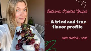 Balsamic Roasted Grapes: 1 recipe with endless applications