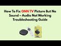 How To Fix ONN TV Picture But No Sound – Audio Not Working Troubleshooting Guide