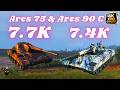 Ares 75 &amp; Ares 90 C  (7.7K Damage &amp; 7.4KDmg 5 Kills) World of Tanks