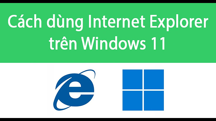 Hướng dẫn update internet explorer 11 năm 2024