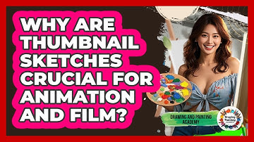 Why Are Thumbnail Sketches Crucial For Animation And Film? - Drawing and Painting Academy