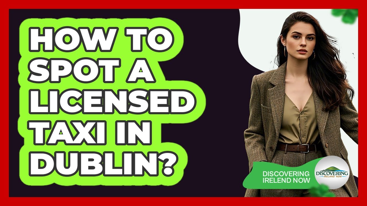 How To Spot A Licensed Taxi In Dublin?
