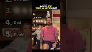 Ranking Best I Trust My Wife Moments