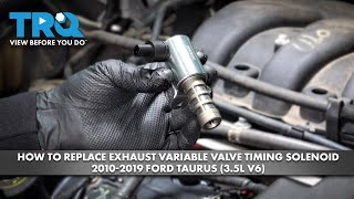 How to Replace Exhaust Variable Valve Timing Solenoid 2010-2019 Ford Taurus (3.5L V6)