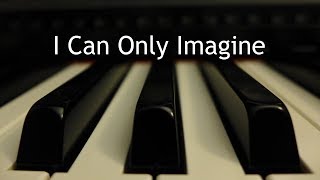 I Can Only Imagine - piano instrumental cover with lyrics chords