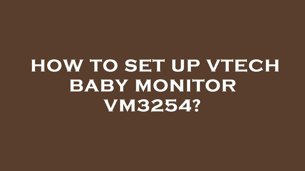 How to set up vtech baby monitor vm3254? YouTube