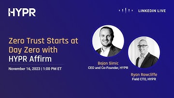 Zero Trust Authentication Starts at Day Zero with HYPR Affirm