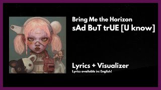 Download Lagu Bring Me The Horizon - sAd BuT trUE [U know] [Lyrics / Visualizer] MP3